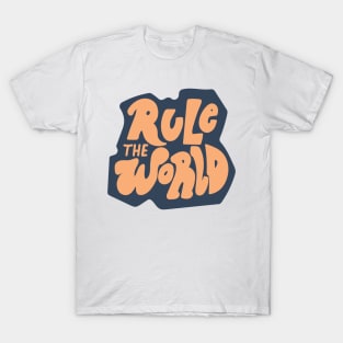 rule the world T-Shirt